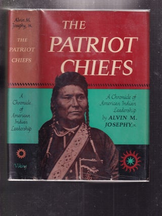 Item #E34885 The Patriot Chiefs: A Chronicle of American Indian Leadership. Alvin M. Josephy