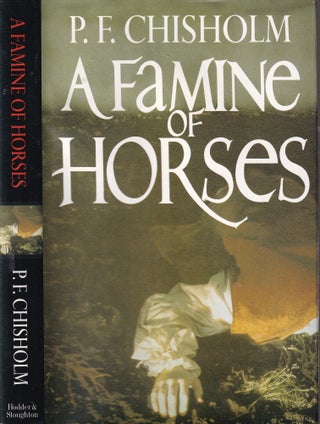 Item #E36145 A Famine of Horses. P F. Chisholm
