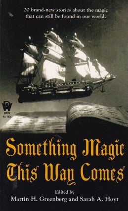 Item #E36237 Something Magic This Way Comes. Martin H. Greenberg, Sarah A. Hoyt